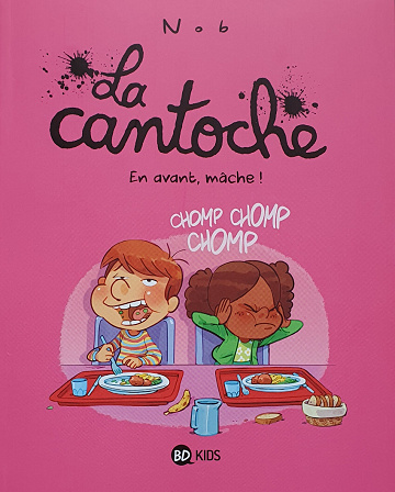 La cantoche - 5. En avant, mache !