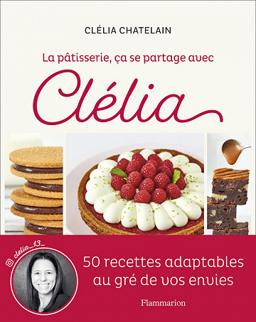 La pâtisserie, ça se partage avec Clélia - Clélia Chatelain (2022)