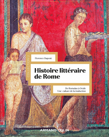 Histoire littéraire de Rome : De Romulus à Ovide. Une culture de la traduction - Florence Dupont (2022)