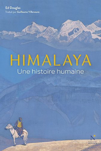 Himalaya : Une histoire humaine - Ed Douglas (2022)