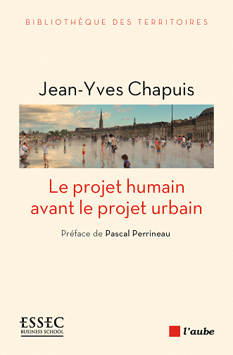 Le projet humain avant le projet urbain - Jean-Yves Chapuis (2022)