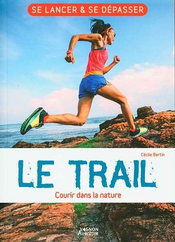 Le trail : Courir dans la nature - Cécile Bertin (2022)