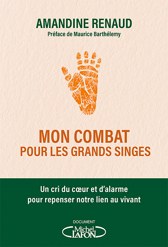 Mon combat pour les grands singes - Amandine Renaud (2022)