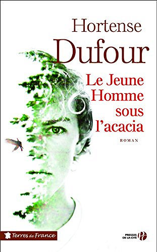 Le jeune homme sous l'acacia - Hortense Dufour