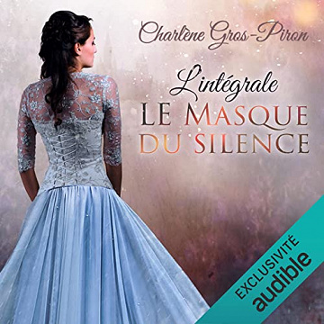 Charlène Gros-Piron - Le masque du silence. L'intégral (2021)