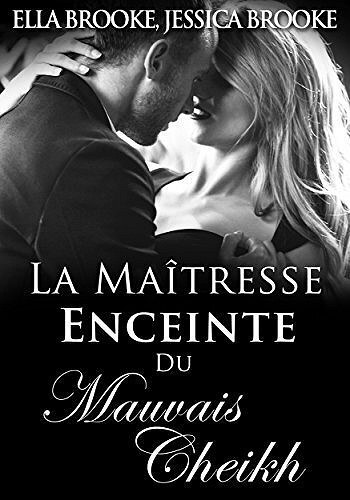 La maîtresse enceinte du mauvais cheikh - Ella et Jessica Brooke