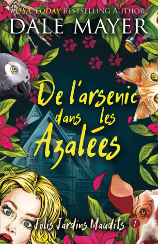 De l’arsenic dans les Azalées (Jolis Jardins Maudits t. 1) - Dale Mayer (2022)