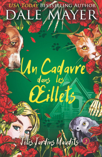 Un Cadavre dans les œillets (Jolis Jardins Maudits t. 3) - Dale Mayer (2022)