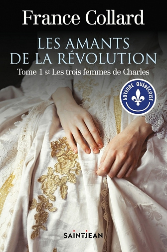 Les amants de la révolution Tome 1 : Les trois femmes de Charles - France Collard (2022)