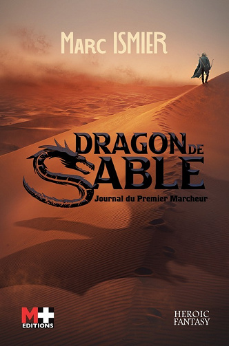 Dragon de sable : Journal du premier marcheur - Marc Ismier (2022)