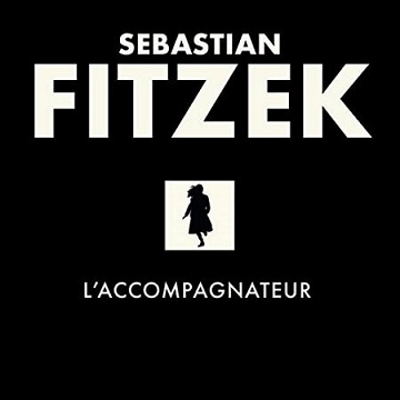 Sebastian Fitzek - L'accompagnateur  (2022)