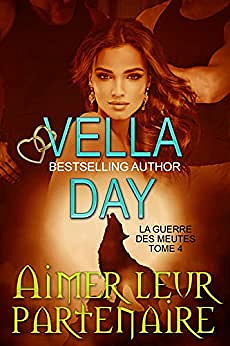 Aimer leur partenaire (La Guerre des meutes t. 4) -  Vella Day (2022)