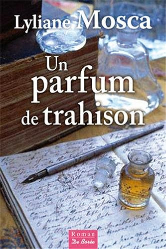 Un parfum de trahison - Lyliane Mosca