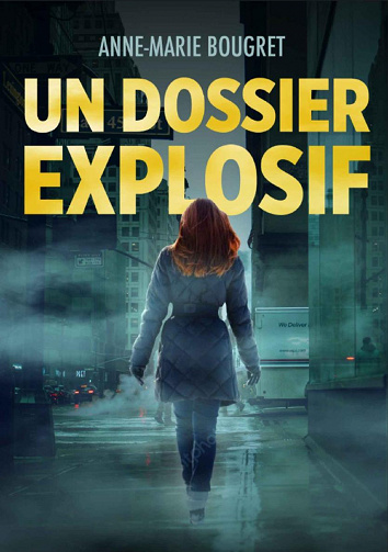 Un Dossier explosif - Anne-Marie Bougret (2022)