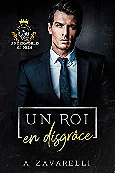 Un roi en disgrâce - A. Zavarelli (2022)