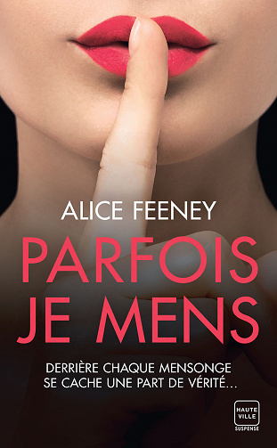 Parfois je mens - Alice Feeney (2022)