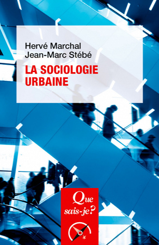 La sociologie urbaine - Jean-Marc Stébé, Hervé Marchal (2022)