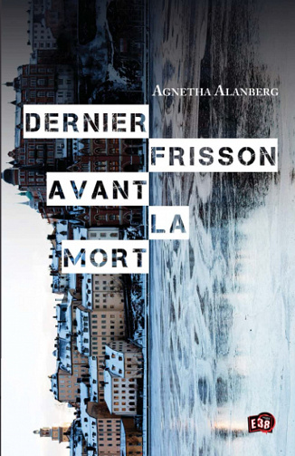 Dernier frisson avant la mort - Agnetha Alanberg - (2022)