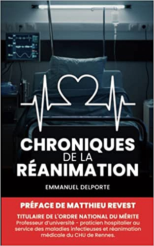 Chroniques de la réanimation: À cœur ouvert - Témoignage infirmier - Emmanuel Delporte - (2022)