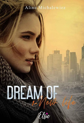 Dream of, Tome 1 : New Life - Aline Michalewiez (2022)