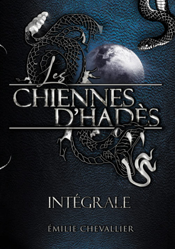 Les Chiennes d'Hadès - Intégrale: Une trilogie de fantasy urbaine - Émilie Chevallier (2022)