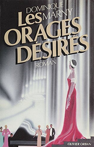 Les orages désirés - Dominique Marny