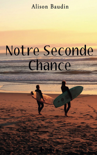 Notre seconde chance - Alison Baudin - (2021)