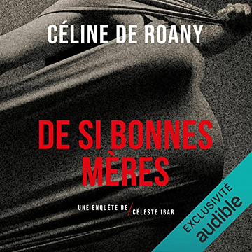 De si bonnes mères - Céline de Roany (2022)