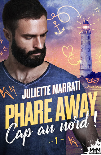 Cap au nord: Phare Away, T1 - Juliette Marrati - (2022)