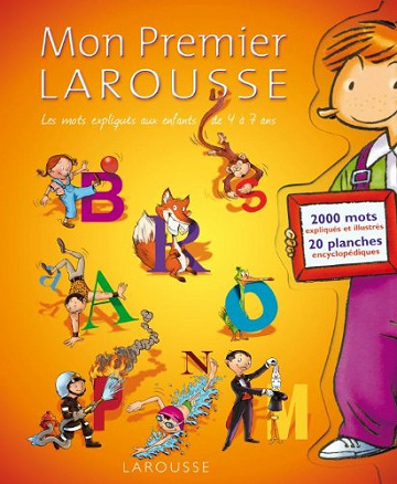 Pascale Cheminée, Laurence Lentin, Denise Chauvel, "Mon premier Larousse : Le dictionnaire des 4-7 ans