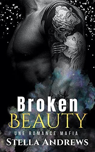Beauty, Tome 3 : Broken Beauty - Stella Andrews (2022)