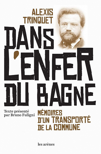 Alexis Trinquet - Dans l'enfer du bagne - Bruno Fuligni