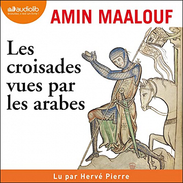 Amin Maalouf, "Les croisades vues par les Arabes" - (2022)