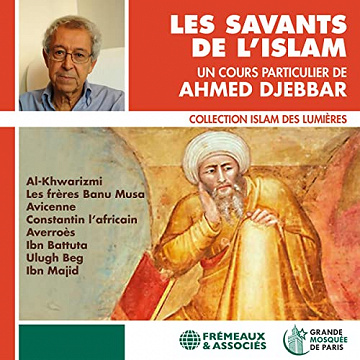 Ahmed Djebbar, "Les savants de l'islam" (2021)