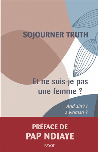 Et ne suis-je pas une femme ? - Sojourner Truth (2021)