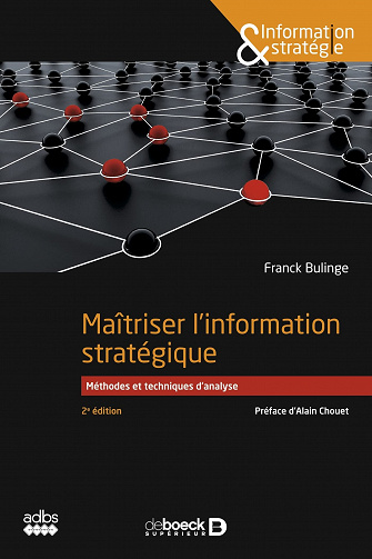 Maîtriser l’information stratégique: Méthodes et techniques d'analyse - Franck Bulinge - (2022)