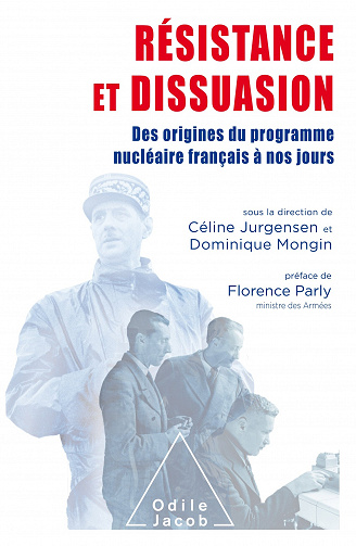 Résistance et Dissuasion: Des origines du programme nucléaire français à nos jours sous la direction de Céline Jurgensen, Dominique Mongin