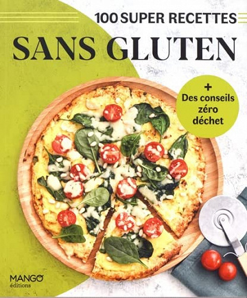 Sans gluten: + Des conseils zéro déchet (100 super recettes) -  Marie-Laure Tombini (2022)
