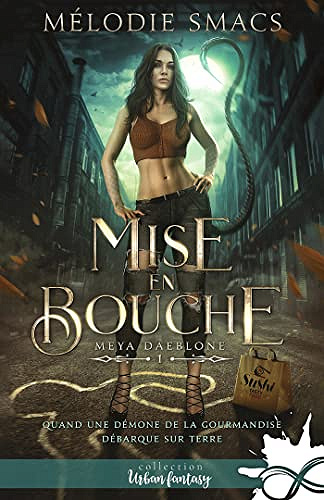 Mise en bouche: Meya Daeblone, T1 - Mélodie Smacs (2022)