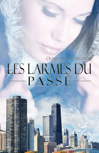 Les larmes du passé - Céline Langlois Bécoulet