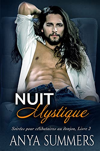 Nuit mystique (Soirées pour célibataires au donjon t. 2) - Anya Summers (2022)
