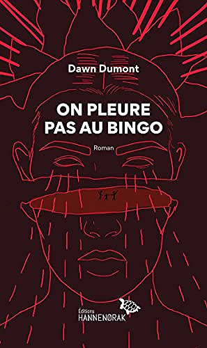 On pleure pas au bingo - Dawn Dumont et Daniel Grenier (2021)