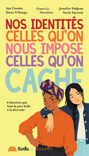 Nos identités, celles qu'on nous impose et celles qu'on cache - Collectif - Aya Cissoko - Hawa N'Dongo - Grace Ly (2022)