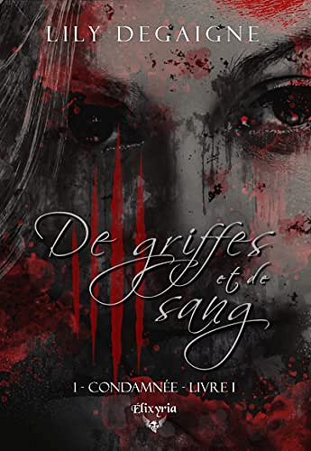 De griffes et de sang - 1 - Condamnée - Lily Degaigne (2021)
