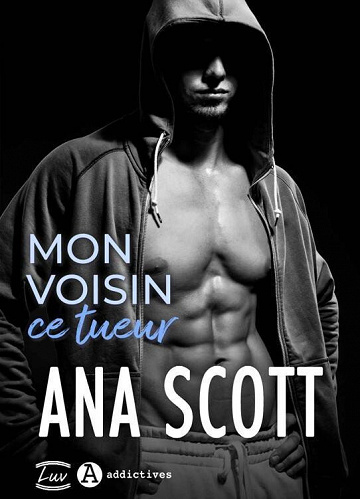 Mon voisin, ce tueur - Ana Scott (2022)