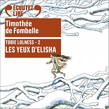 Les yeux d'Elisha: Tobie Lolness 2 - Timothée de Fombelle (2021)