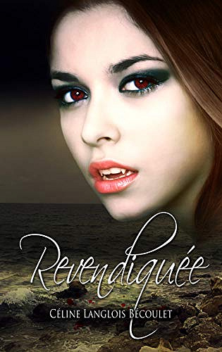 Revendiquée - Céline Langlois Bécoulet
