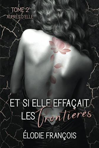 Auprès d'elle (Et si elle effaçait les frontières t. 2)  Elodie François (2022)