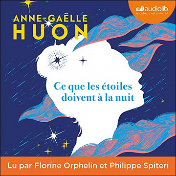 Anne-Gaëlle Huon, "Ce que les étoiles doivent à la nuit" (2022)