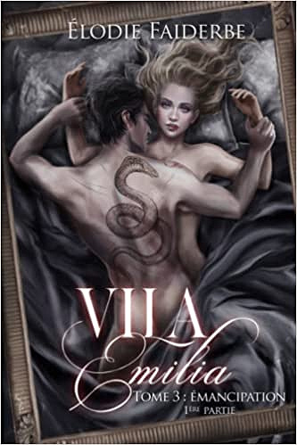 Vila Emilia: Tome 3 : émancipation 1ère partie -Elodie Faiderbe - (2022)